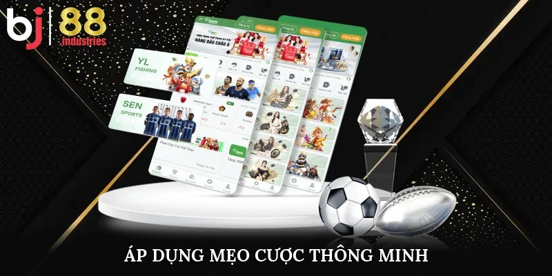 Áp dụng mẹo cược thông minh