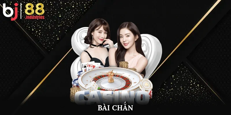 Bài Chắn BJ88 – Kinh Nghiệm, Cách Chiến Thắng Tại BJ88
