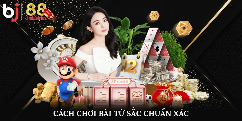 Cách chơi bài Tứ Sắc chuẩn xác