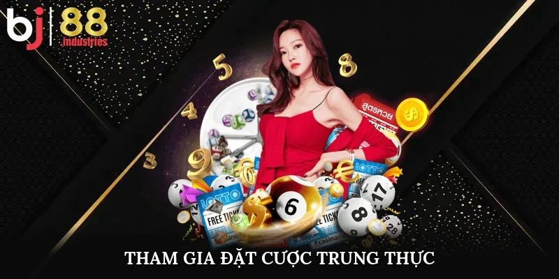 Tham gia đặt cược trung thực