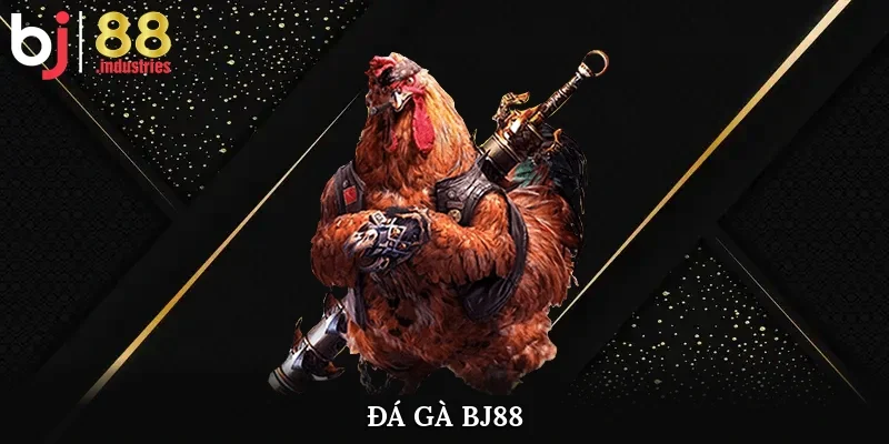 Đá gà BJ88