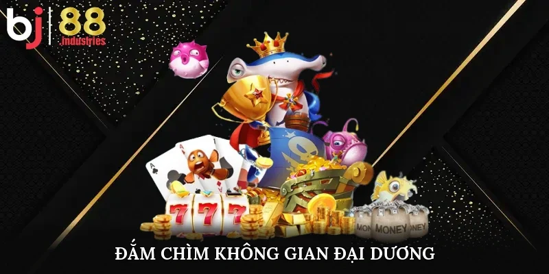 Đắm chìm không gian đại dương 