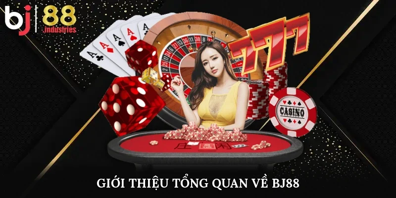 Giới thiệu tổng quan về BJ88
