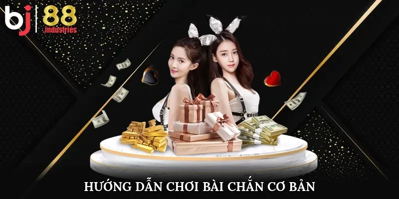 Hướng dẫn chơi bài Chắn cơ bản 