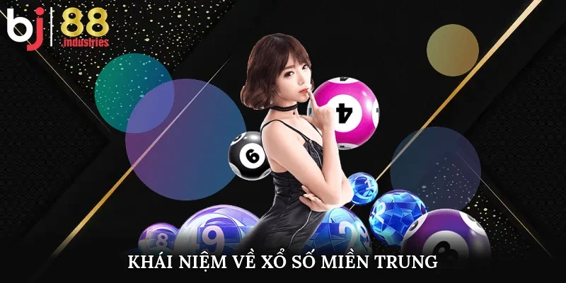 Khái niệm về xổ số miền trung