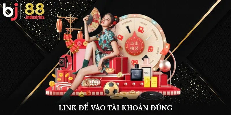 Link để vào tài khoản đúng