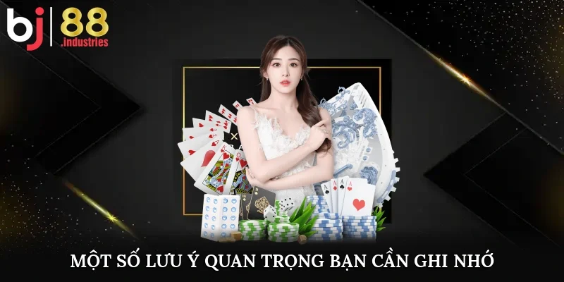 Một số lưu ý quan trọng bạn cần ghi nhớ