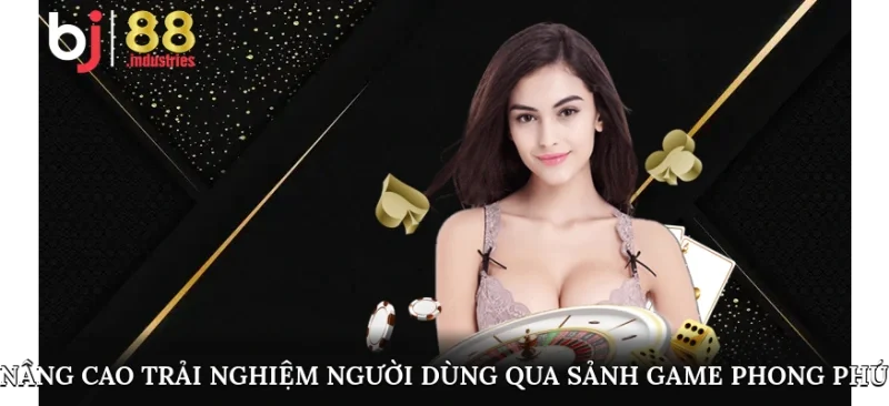 Nâng cao trải nghiệm người dùng qua sảnh game phong phú
