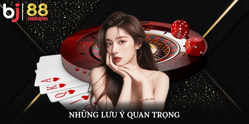 Những lưu ý quan trọng